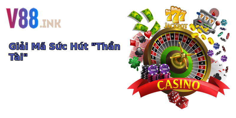 Nổ Hũ Thần Tài - Khám Phá Bí Mật Giàu Sang và May Mắn 1 giai ma suc hut than tai