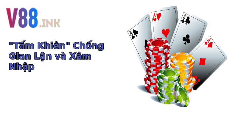 Chính Sách Bảo Mật - Bảo Vệ Thông Tin Bạn Tại V88! 1 tam khien chong gian lan va xam nhap