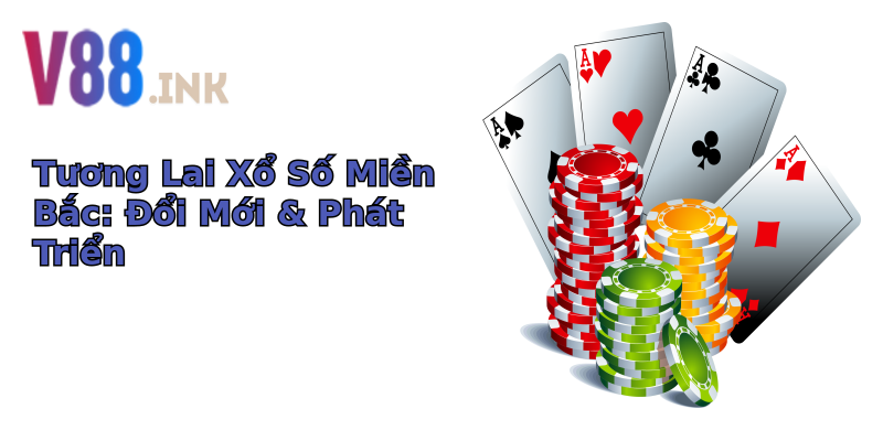 Tương Lai Xổ Số Miền Bắc: Đổi Mới & Phát Triển Tương Lai Xổ Số Miền Bắc: Đổi Mới & Phát Triển