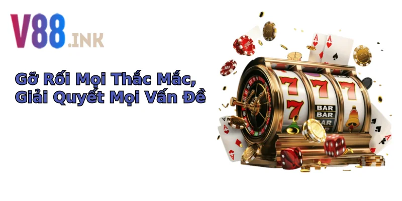 Gỡ Rối Mọi Thắc Mắc, Giải Quyết Mọi Vấn Đề Gỡ Rối Mọi Thắc Mắc, Giải Quyết Mọi Vấn Đề